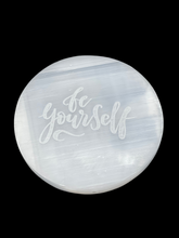 Load image into Gallery viewer, Selenite Etched Charging Plate- Be Yourself