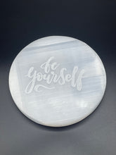 Load image into Gallery viewer, Selenite Etched Charging Plate- Be Yourself
